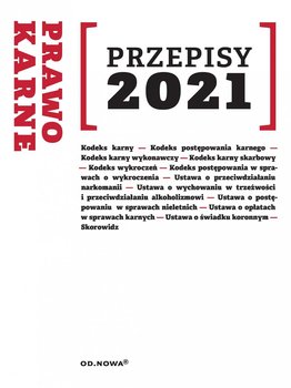 Prawo karne. Przepisy 2021 - Kaszok Agnieszka
