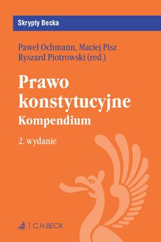 Prawo konstytucyjne. Kompendium - Piotrowski Ryszard, Ochmann Paweł, Pisz Maciej