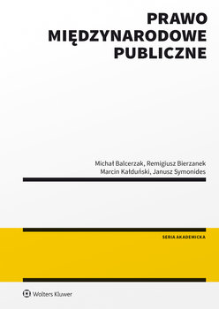 Prawo międzynarodowe publiczne - Balcerzak Michał, Bierzanek Remigiusz, Kałduński Marcin, Symonides Janusz