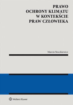 Prawo ochrony klimatu w kontekście praw człowieka - Stoczkiewicz Marcin