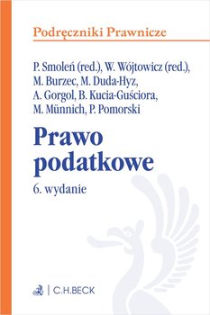 Prawo podatkowe - Smoleń Paweł, Wójtowicz Wanda, Burzec Marcin, Duda-Hyz Michalina, Andrzej Gorgol, Beata Kucia-Guściora, Monika Munnich, Pomorski Piotr