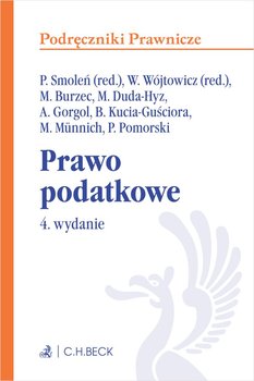 Prawo podatkowe - Smoleń Paweł, Wójtowicz Wanda, Burzec Marcin, Gorgol Andrzej, Kucia-Guściora Beata, Munnich Monika, Pomorski Piotr
