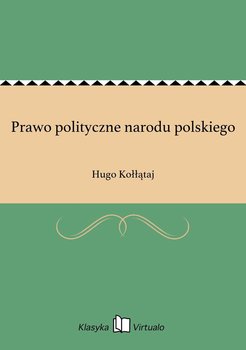 Prawo polityczne narodu polskiego - Kołłątaj Hugo