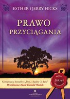 Prawo przyciągania Hicks Esther, Hicks Jerry