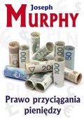 Prawo przyciągania pieniędzy - Murphy Joseph