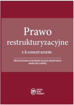Prawo restrukturyzacyjne z komentarzem - Sarna Marcin