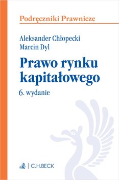 Prawo rynku kapitałowego - Chłopecki Aleksander, Dyl Marcin