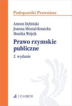 Prawo rzymskie publiczne - Dębiński Antoni, Misztal-Konecka Joanna, Wójcik Monika