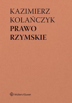 Prawo rzymskie - Dajczak Wojciech, Kolańczyk Kazimierz