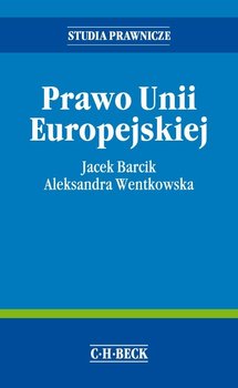 Prawo Unii Europejskiej - Wentkowska Aleksandra, Barcik Jacek