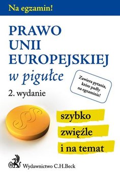 Prawo Unii Europejskiej w pigułce - Opracowanie zbiorowe