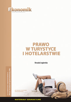 Prawo w turystyce i hotelarstwie - materiały edukacyjne - Legierska Urszula