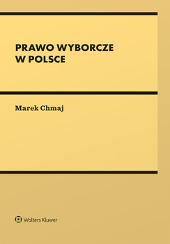 Prawo wyborcze w Polsce - Chmaj Marek