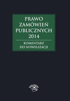 Prawo zamówień publicznych 2014. Komentarz do nowelizacji - Gawrońska-Baran Andrzela, Hryc-Ląd Agata, Skóra Małgorzata