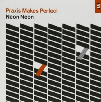 Praxis Makes Perfect - Neon Neon