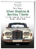 Praxisratgeber Klassikerkauf Rolls-Royce Silver Shadow, Bentley T-Series - Bobbitt Malcolm