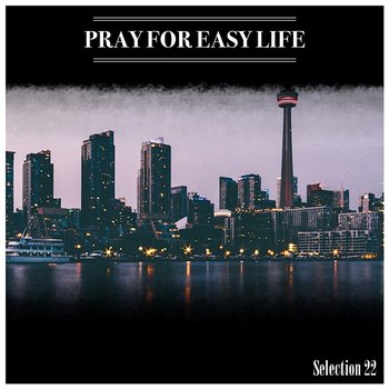 Pray For Easy Life Selection 22 - Mauro Pagliarino
