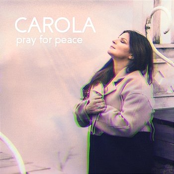 Pray For Peace - Carola