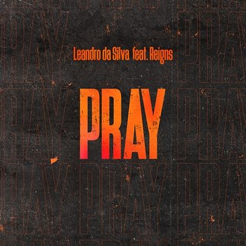 Pray - Leandro Da Silva feat. Reigns