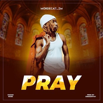 Pray - Mordecaii