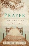 Prayer: Our Deepest Longing - Rolheiser Ronald | Książka w Empik