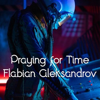Praying for Time - Flabian Aleksandrov