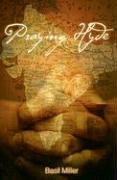 Praying Hyde: The Story of John Hyde Missionary to India - Miller Basil