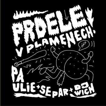 Prdele V Plamenech - Paulie Garand feat. Separ