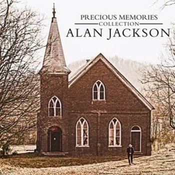 Precious Memories Collection - Alan Jackson