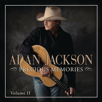 Precious Memories: Vol. II - Alan Jackson