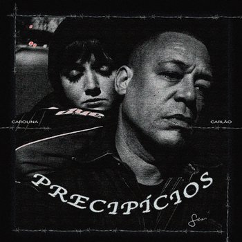 Precipícios - Carolina Deslandes feat. Carlão