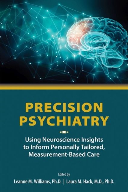 Precision Psychiatry: Using Neuroscience Insights To Inform Personally ...