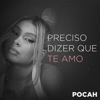 Preciso Dizer que Te Amo POCAH