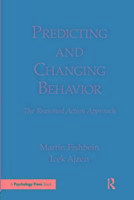 Predicting and Changing Behavior: The Reasoned Action Approach - Fishbein Martin, Ajzen Icek
