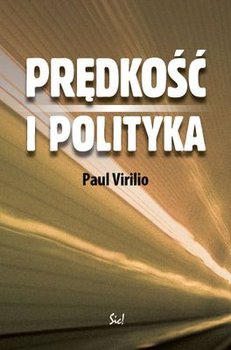 Prędkość i Polityka - Virilio Paul