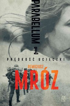 Prędkość ucieczki. Parabellum. Tom 1 - ebook epub - Mróz Remigiusz