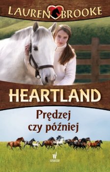 Prędzej czy później. Heartland. Tom 12 - Brooke Lauren