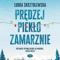 Prędzej piekło zamarznie - audiobook