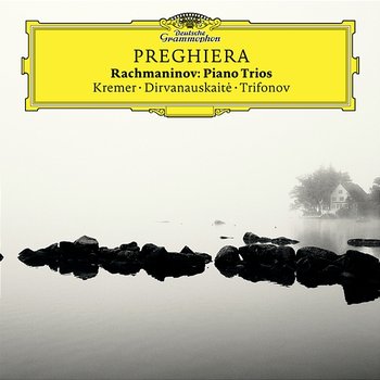 Preghiera - Rachmaninov Piano Trios - Gidon Kremer, Daniil Trifonov, Giedre Dirvanauskaite