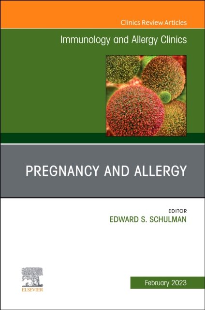 pregnancy-and-allergy-an-issue-of-immunology-and-allergy-clinics-of