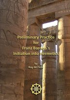 Preliminary Practice for Franz Bardon´s Initiation into Hermetics del Sole Ray