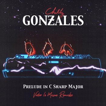 Prelude In C Sharp Major - CHILLY GONZALES