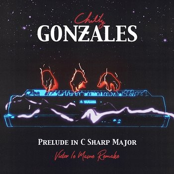 Prelude In C Sharp Major - Victor le Masne, CHILLY GONZALES