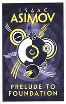 Prelude to Foundation Asimov Isaac