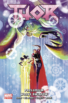 Preludium wojny światów. Thor. Tom 2 - Aaron Jason, Garbett Lee, Moore Tony