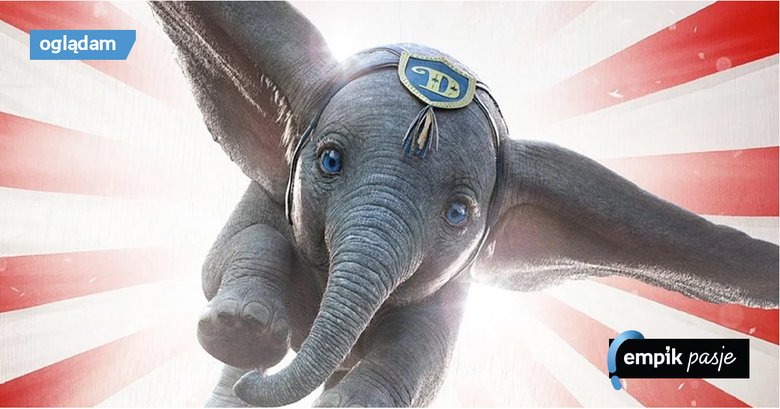 Premiera „Dumbo”  – kultowy film w nowej odsłonie