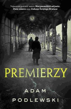 Premierzy - Podlewski Adam
