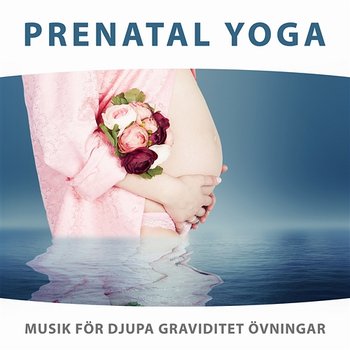 Prenatal yoga: Musik för djupa graviditet övningar - Avslappning Musik Akademi