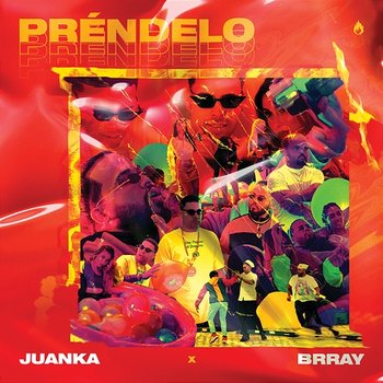 Préndelo - Juanka, Brray