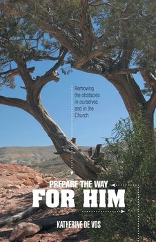 Prepare the Way for Him - de Vos Katherine